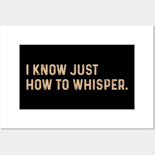 Funny I know just how to whisper. Posters and Art